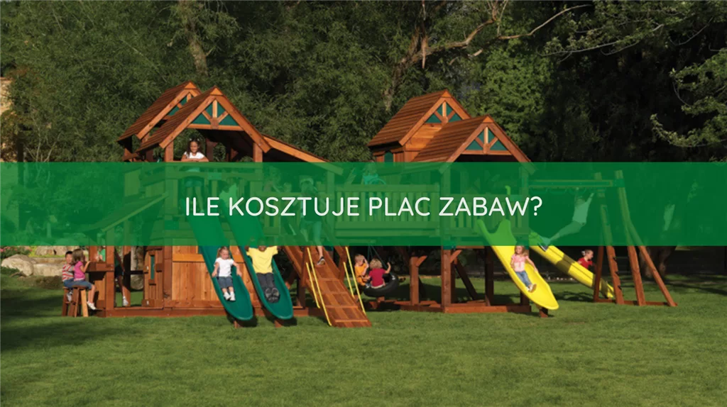 Ile kosztuje plac zabaw?