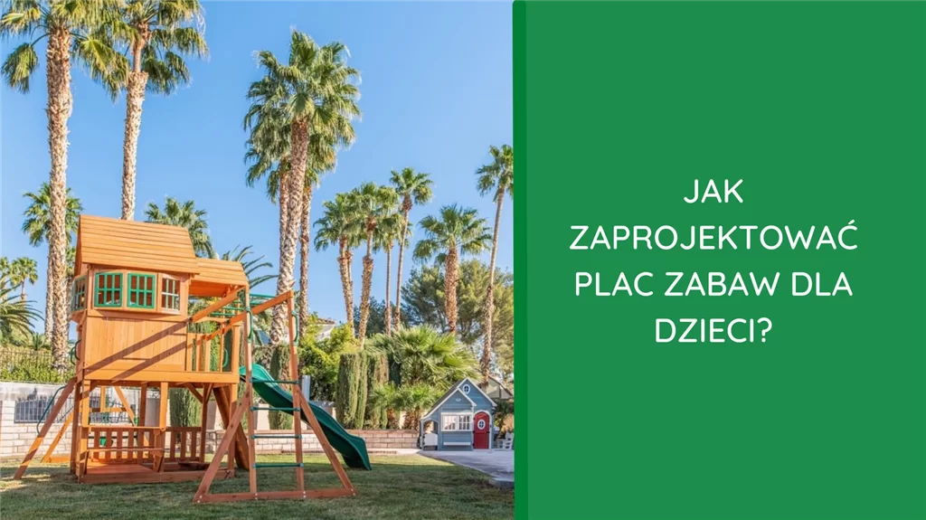 Jak zaprojektować plac zabaw dla dzieci?