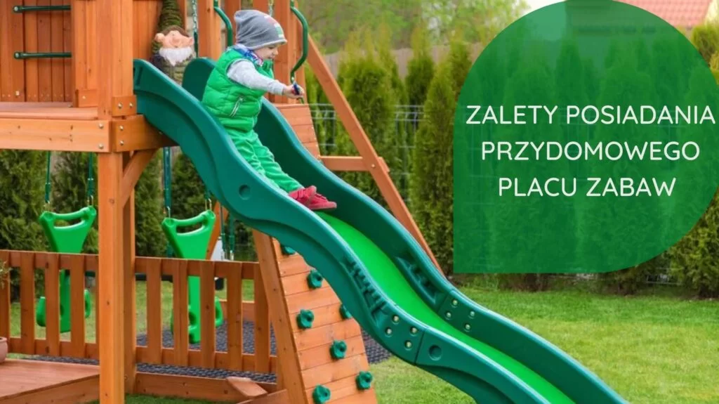 Zalety posiadania przydomowego placu zabaw